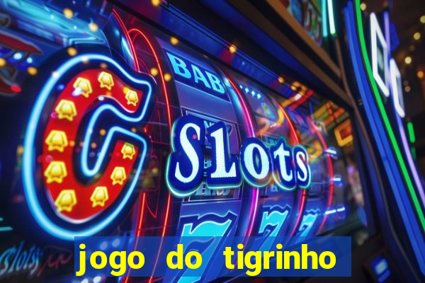 jogo do tigrinho que mais paga